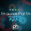 I'm Aware That I'm Rare: the phaware® podcast artwork