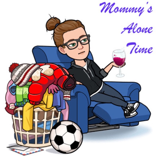 Mommy's Alone Time Podcast Artwork