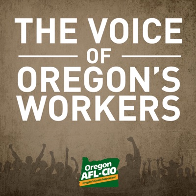 The Voice of Oregon's Workers The Voice of Oregon's Workers