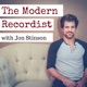 The Modern Recordist with Jon Stinson | Inspiring insights with creative visionaries, artists, songwriters, and producers