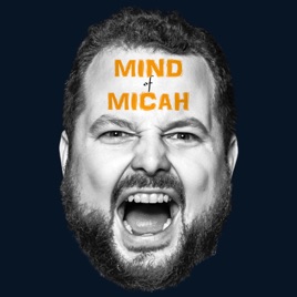 Mind Of Micah On Apple Podcasts - 