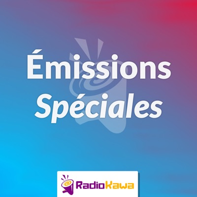 Émissions Spéciales (RadioKawa) Émissions Spéciales (RadioKawa)