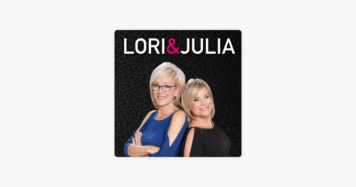 ‎lori And Julia On Apple Podcasts 