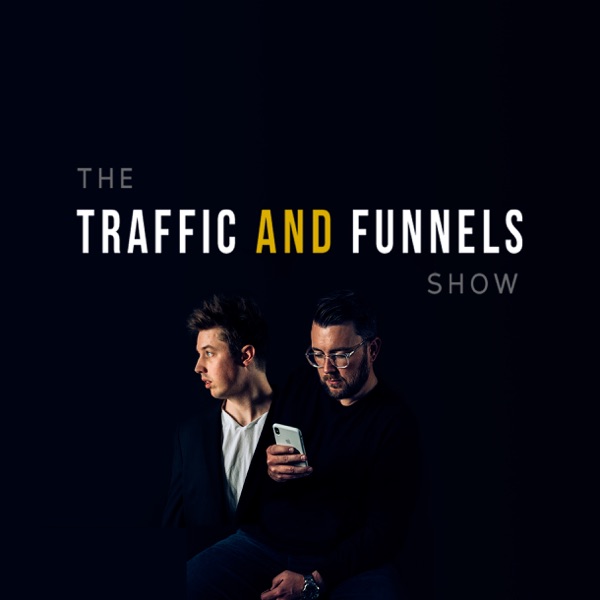 The Traffic and Funnels Show Artwork
