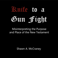 Knife to a Gun Fight - Shawn McCraney podcast