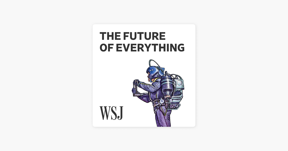 ‎WSJ’s The Future of Everything on Apple Podcasts