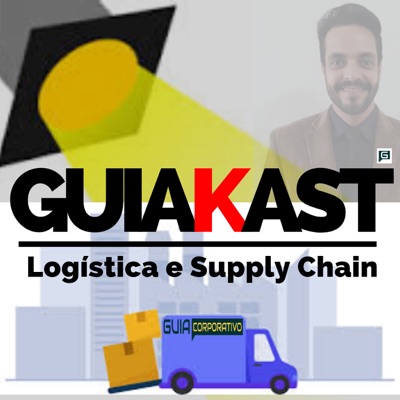 GuiaKast I Logística e Supply Chain GuiaKast I Logística e Supply Chain