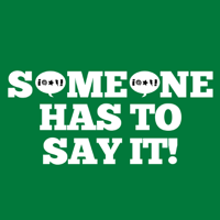 Someone Has To Say It podcast