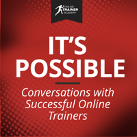 It's Possible - Conversations with Successful Online Trainers podcast