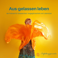 Aus-gelassen leben podcast