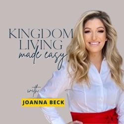 Kingdom Living With Joanna Beck