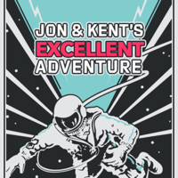 Jon & Kent's Excellent Adventure podcast
