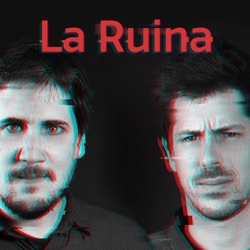 173. La Ruina (con Juan y Medio)