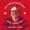 Between Awesome and Disaster with Will Carey artwork