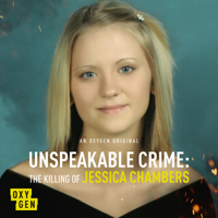 Unspeakable Crime: The Killing of Jessica Chambers podcast