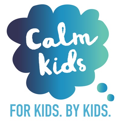 The Calm Kids Podcast The Calm Kids Podcast