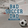 Bad Soccer Dad artwork