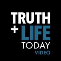 TRUTH and LIFE Today (Video) podcast