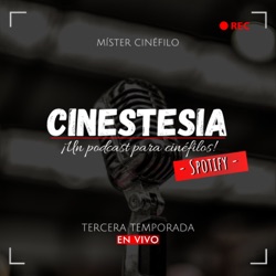 CINESTESIA | Un podcast para cinéfilos.