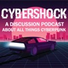 Cyber Shock: A Discussion Podcast About All Things Cyberpunk artwork