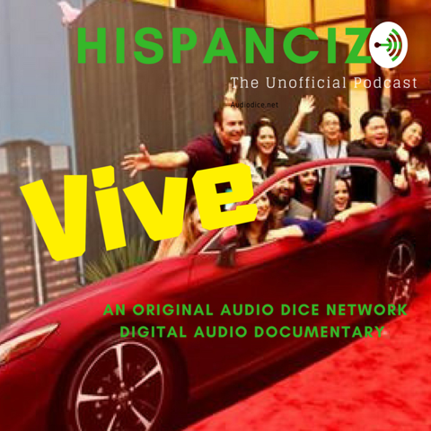 EUROPESE OMROEP | PODCAST | Vive Hispanicize | Original Audio Dice Network Documentary | English / Spanish - Audio Dice Network