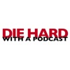 Die Hard With a Podcast artwork
