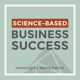 Science-Based Business Success Podcast