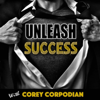 Unleash Success- Breakdown the Secrets of Success to give you real tools and strategies that get real RESULTS! podcast