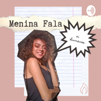 Menina Fala podcast