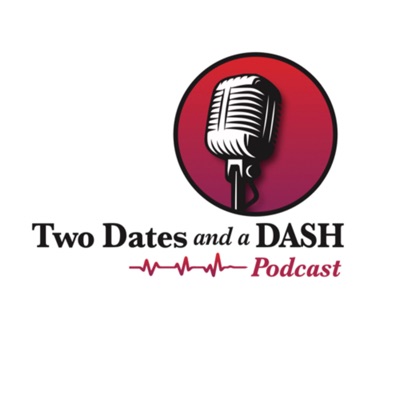Two Dates and a Dash Podcast Two Dates and a Dash Podcast