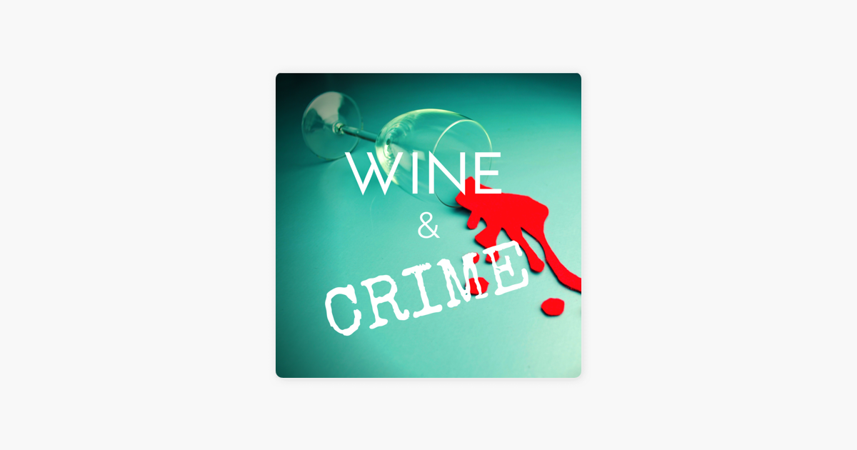 ‎Wine & Crime on Apple Podcasts