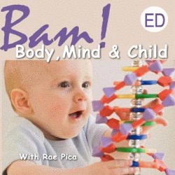-BAM! Body, Mind and Child -  an Educators Guide  to Preparing Your Children's Bodies and Minds for Life!