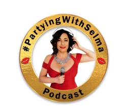 PartyingWithSelma Podcast