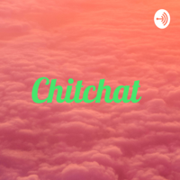Chitchat podcast