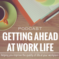 Getting Ahead At Work Life podcast