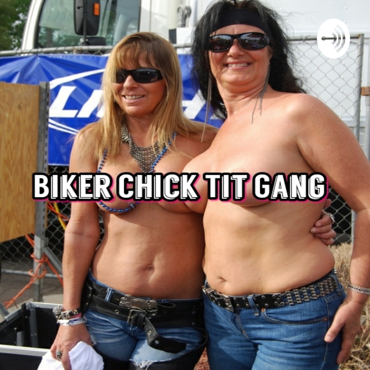 Biker Chick Tit Gang – Podcast