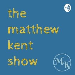 The Matthew Kent Show