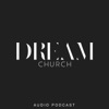 Dream Church Podcast artwork