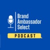 Brand Ambassador Select Podcast artwork