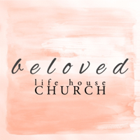 Life-House Beloved Podcast podcast