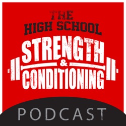 The High School Strength & Conditioning Podcast