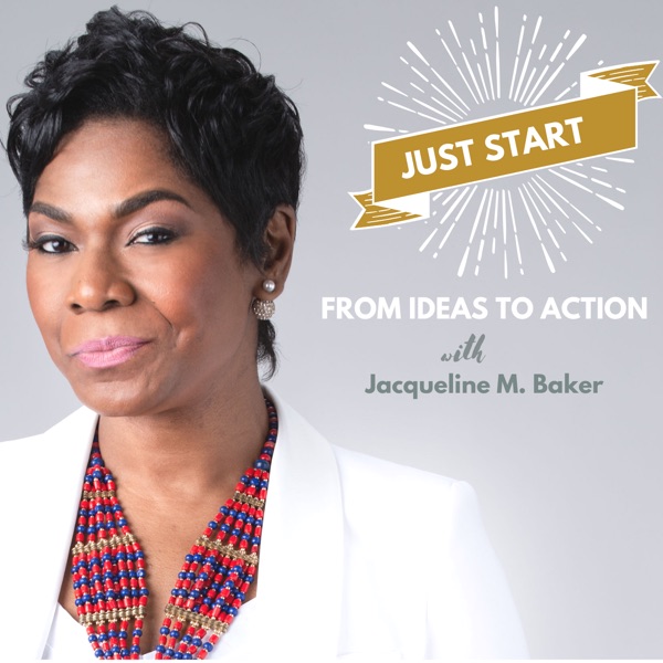 Just Start: From Ideas to Action