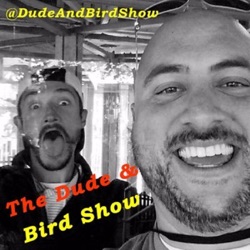 The Dude & Bird Show: Episode 3