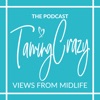 The Taming Crazy Podcast: Views from Midlife! artwork