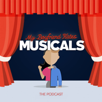 My Boyfriend Hates Musicals podcast