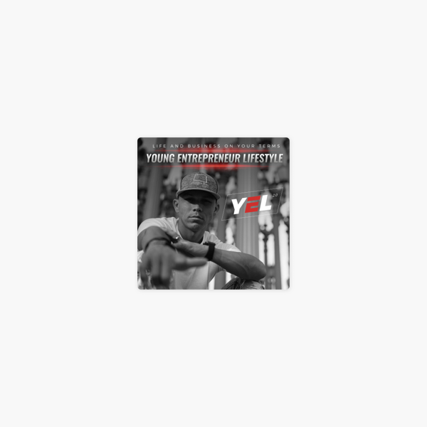 Young Entrepreneur Lifestyle 2 0 on Apple Podcasts Young Entrepreneur Lifestyle 2 0 on Apple Podcasts