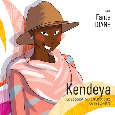 Kendeya - Le podcast des explorateurs du mieux-être