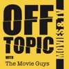 Off Topic with The Movie Guys artwork