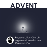 Advent (2017) - Regeneration Church podcast