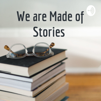 We are Made of Stories podcast